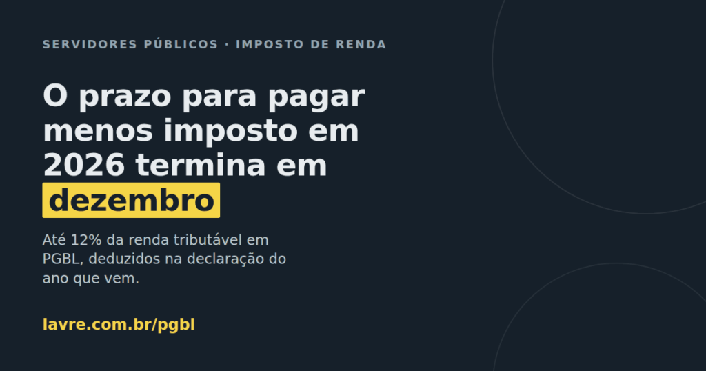 Cartaz com o texto: o prazo para pagar menos imposto em 2026 termina em dezembro.